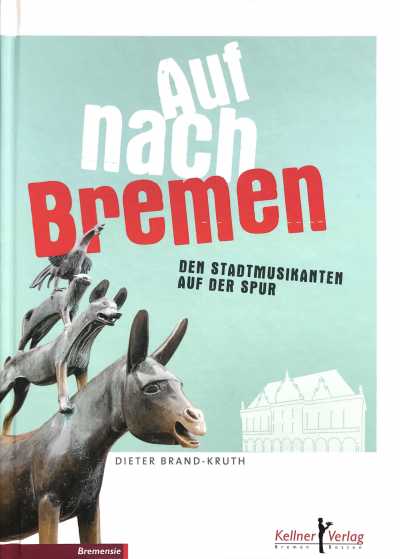 Die Abbildung zeigt das Cover des Buches" Auf nach Bremen" von Dieter Brand-Kruth